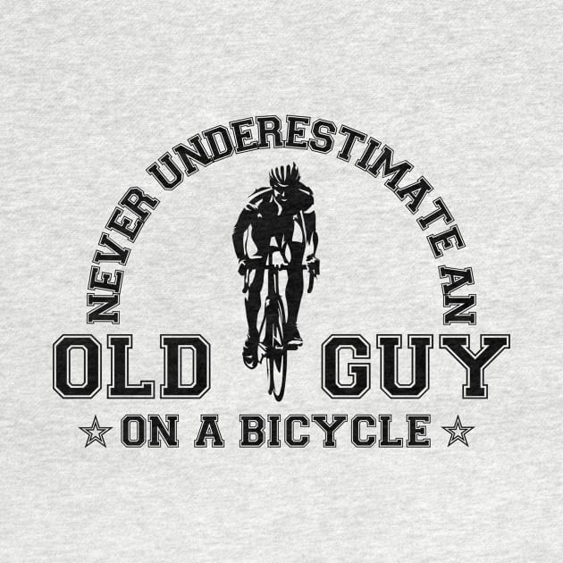 Never Underestimate An Old Guy On A Bicycle Cycling by American Woman